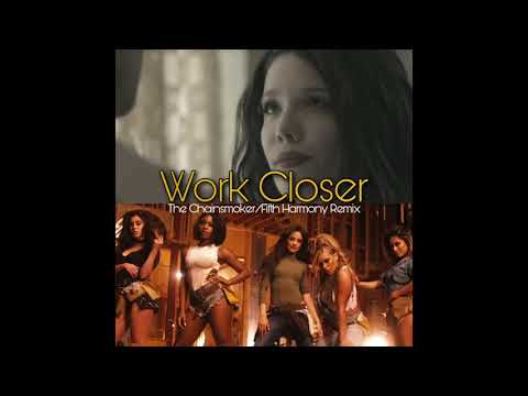 Work Closer | A Mashup: The Chainsmokers ft. Halsey and Fifth Harmony ft. Ty Dolla $ign