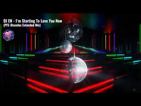 DJ EN - I'm Starting To Love You Now (PFE-Discofox Extended Mix)