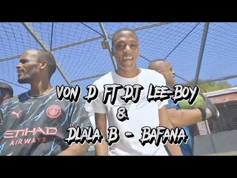Von D ft DJ Lee-Boy & Dlala B - Bafana #bafanabafana #vondsa #gqomisthefuture