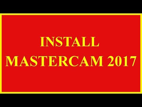 INSTALL MASTERCAM 2017
