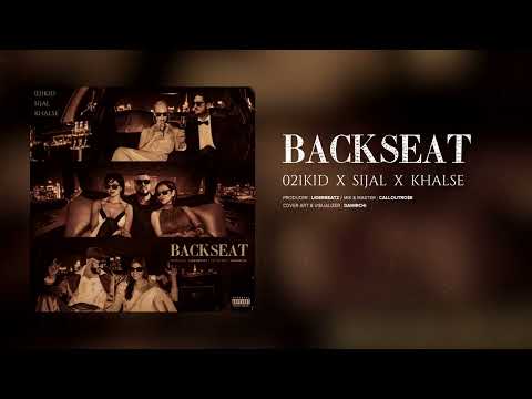 021kid - Backseat ( Feat. Sijal & Khalse )