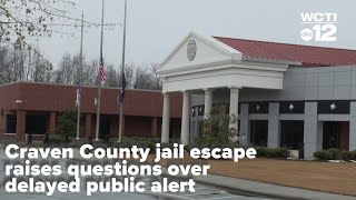 Craven County jail escape raises questions over delayed public alert