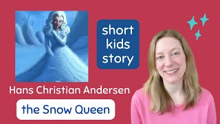The Snow Queen - Hans Christian Andersen - Short story
