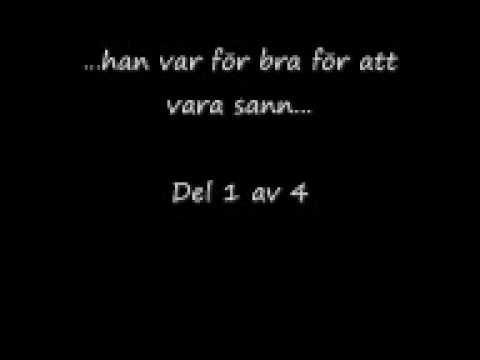 ...han var för bra för att vara sann... del 1