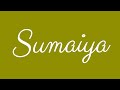 Learn how to Sign the Name Sumaiya Stylishly in Cursive Writing