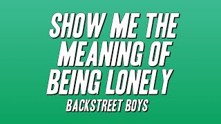 Download lagu Backstreet Boys - Show Me the Meaning of Being Lonely (Lyrics) mp3 Download lagu Backstreet Boys - Show Me the Meaning of Being Lonely (Lyrics) mp3