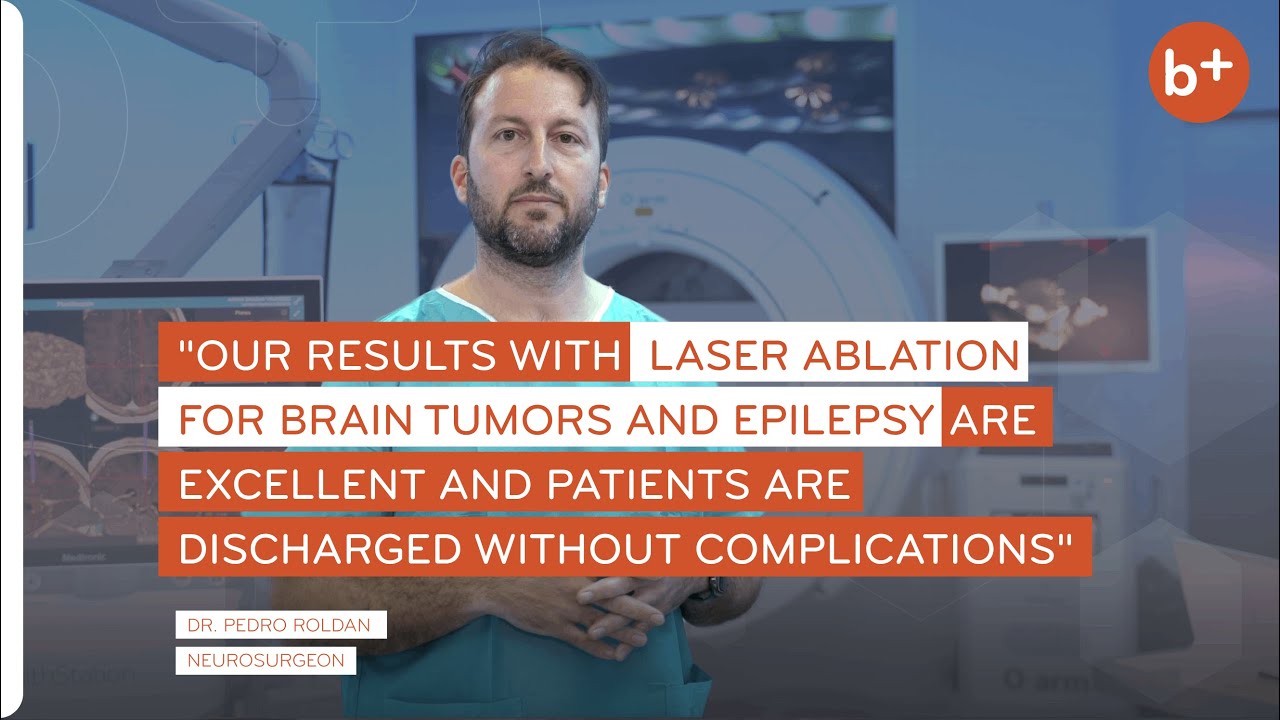 LASER ABLATION for BRAIN TUMORS and EPILEPSY | Dr. Pedro Roldán