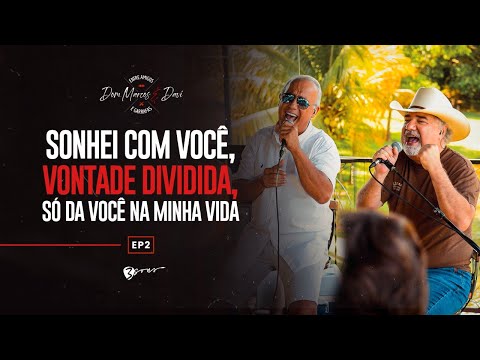 Dom Marcos e Davi - Pot-Pourri: Sonhei Com Você / Vontade Dividida / Só Da Você Na Minha Vida
