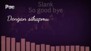 Download lagu Status/Story Wa Slank - So Goodbye Part 3 mp3