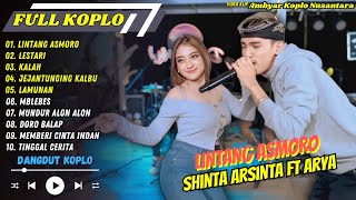 Download lagu Shinta Arsinta feat Arya Galih - LINTANG ASMORO - LESTARI - KALAH || FULL ALBUM KOPLO mp3