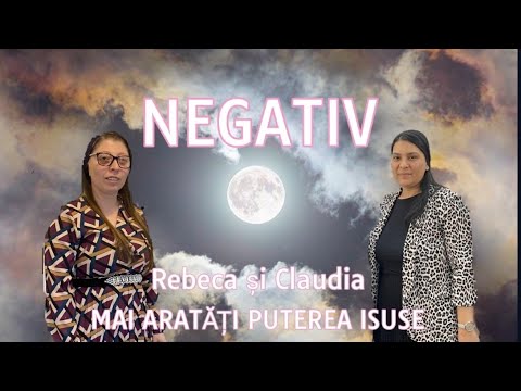 REBECA GHICA . NEGATIV  MAI ARATĂȚI PUTEREA ISUSE