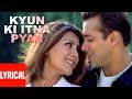 Lyrical Video Kyon Ki Itna Pyar Kyon