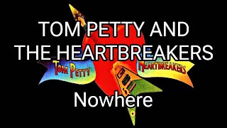 TOM PETTY AND THE HEARTBREAKERS - Nowhere (Lyric Video)