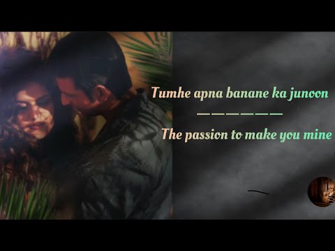 Tumhe Apna Banane Ka Song English Translation || Armaan Malik || Neeti Mohan |Hate Story 3