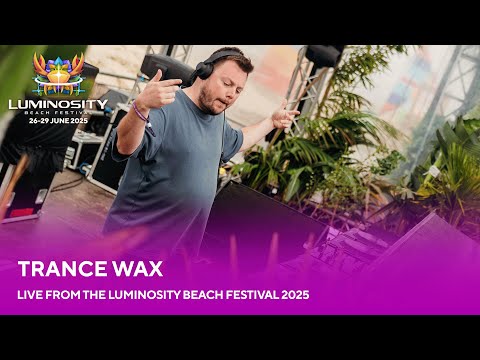 Trance Wax live at Luminosity Beach Festival 2025 #LBF25