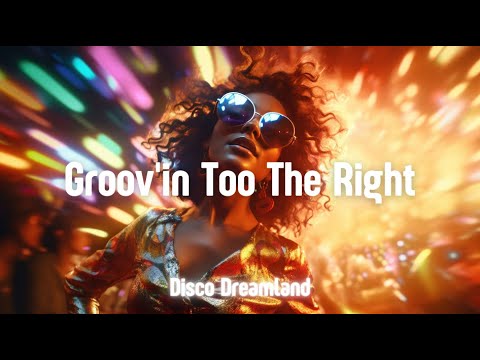 Groov'in Too The Right ♫ Ultimate Disco Groove | Dance to the Funky 70s Vibes!