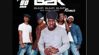 Bump Bump Bump [Remix] - B2K ft 50 Cent