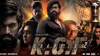 K.G.F Chapter 2 Full Movie In Hindi Dubbed | Yash | Srinidhi Shetty | Sanjay Dutt | Review & Facts