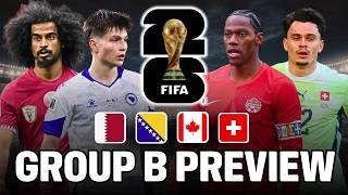 2026 World Cup Group B PREVIEW & PREDICTIONS