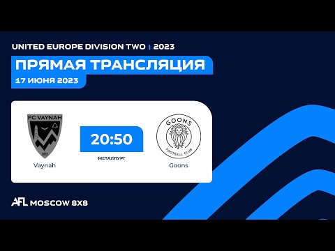 AFL23. United Europe Division Two. Day 7. Vaynah-Goons