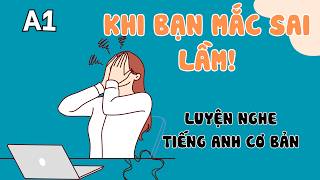 Luyện Nghe Tiếng Anh Cơ Bản (A1) | Learning from everyday mistakes | English Podcast