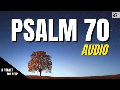 Psalm 70 "A Prayer For Help" - Good News Translation Audio (A psalm by David; a lament)