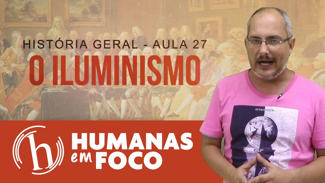 História Geral - Aula 27 - O iluminismo