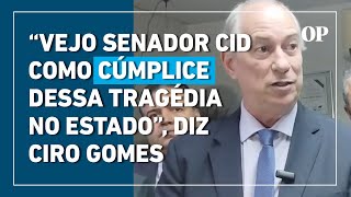 Ciro diz não ter mais mágoa de Cid, mas vê irmão como "cúmplice da tragédia no Ceará"; veja íntegra