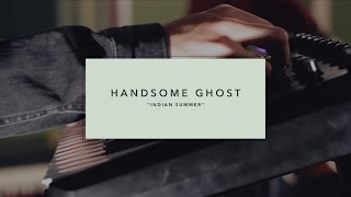 Handsome Ghost - Indian Summer