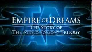 Empire of Dreams: The Star Wars Story - Official Trailer