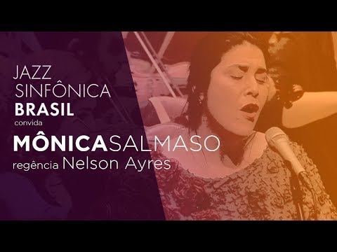 Jazz Sinfônica Brasil convida Mônica Salmaso | 21/10/2018