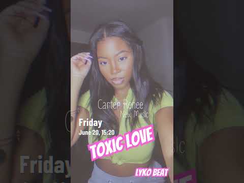 Toxic Love Carter Renee ft Lyko Beat #rnb