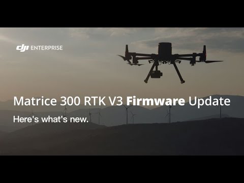 Matrice 300 RTK V3 Firmware Update Highlights by DJI's Grant Hosticka