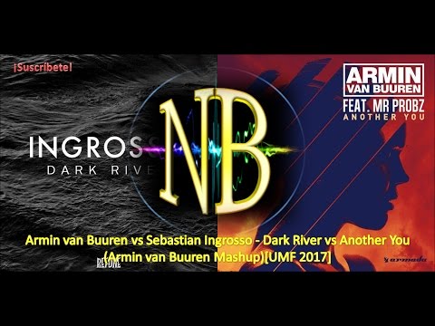 Armin van Buuren vs Ingrosso - Dark River vs Another You (Armin van Buuren Mashup)[UMF 2017]