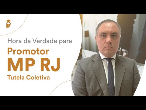 Hora da Verdade para Promotor MP RJ - Tutela Coletiva