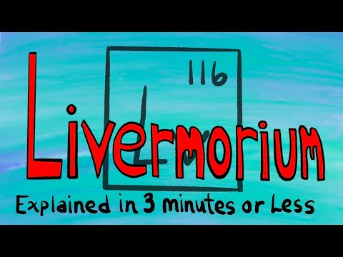 Livermorium Explained in 3 minutes or Less