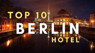 Top 10 Luxury Hotels in Berlin | Best Hotels in Berlin | Best 5 star Hotels in B