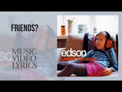 Friends? - Edson