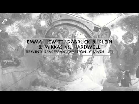 Emma Hewitt, Dabruck & Klein & Mikkas vs. Hardwell - Rewind Spaceman (Xabi Only Mash Up)