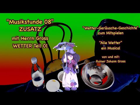 Musikstunde mit Herrn Gross 08 Zusatz - Wetter 01 - Rainer Johann Gross