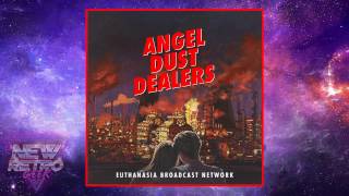 Angel Dust Dealers — Euthanasia Broadcast Network (Full Album) [Russian Synthwave]