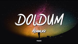 ADAMLAR - DOLDUM (LYRICS / SÖZLERİ)