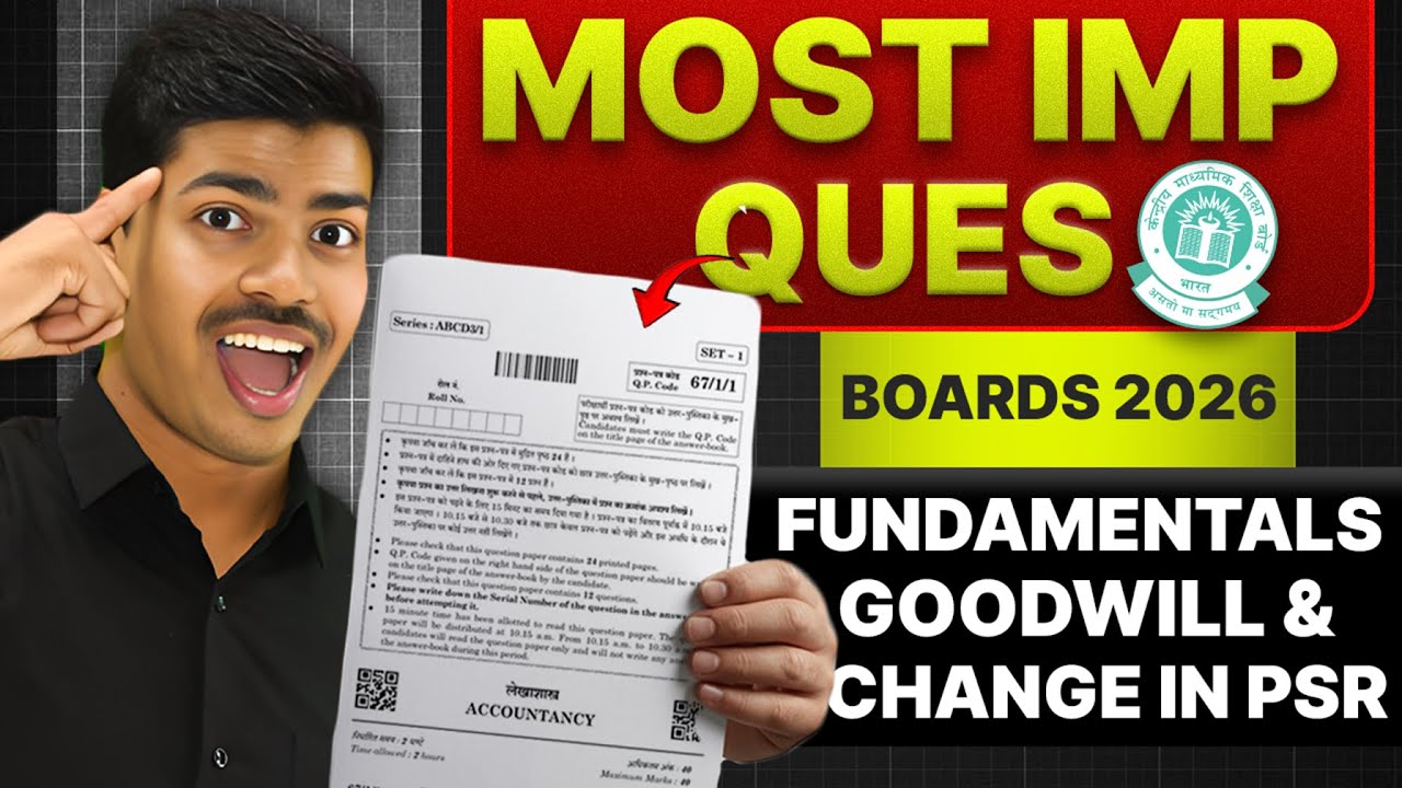 Most Important Questions for Class 12 Accounts Boards 2026 | Fundamentals, Goodwill & Change in PSR.