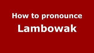 How to pronounce Lambowak