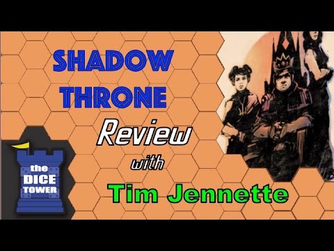 The Dice Tower:  Shadow Throne Review - with Tim Jennette