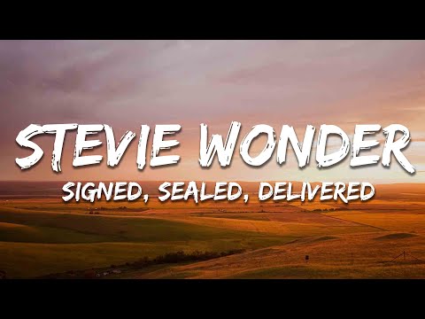 Stevie Wonder - Signed, Sealed, Delivered (I'm Yours) [Lyrics]