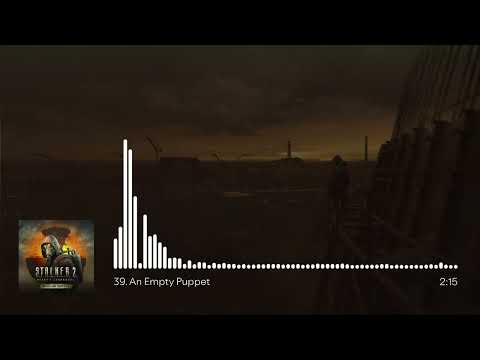 S.T.A.L.K.E.R. 2: Heart of Chornobyl OST - An Empty Puppet