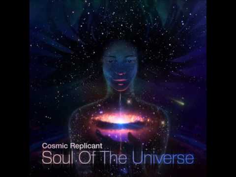 Cosmic Replicant - Soul Of The Universe: Full Album