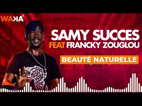 Samy Succès feat Francky Zouglou - Beauté Naturelle 