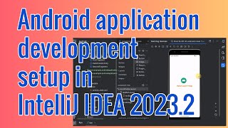 Download the video "Android application development setup in IntelliJ IDEA 2023.2 || Tutorial for Beginners"